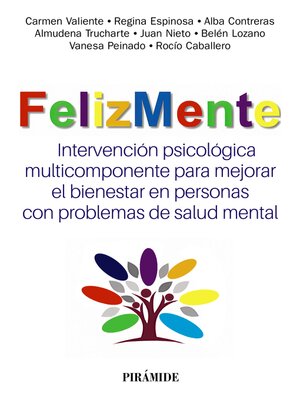 cover image of FelizMente. Intervención psicológica multicomponente para mejorar el bienestar en personas con problemas de salud mental